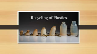 Recycling of Plastics
 