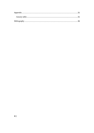 Appendix ...................................................................................................................... 31

   Annuity table:........................................................................................................... 31

Bibliography ................................................................................................................ 36




4|
 