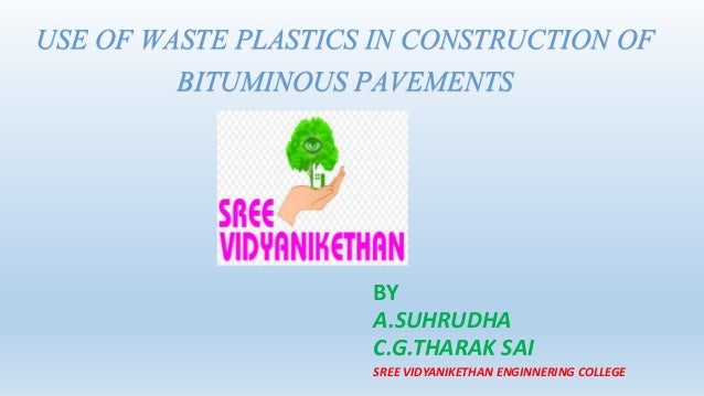 plastic wastes in bituminuospavements Waste plastic was used to coat the aggregates by using 3% waste plastic to the weight of aggregates all of the aggregates bituminous pavements hence in their study, the properties of bituminous mix when modified with shredded syringe plastic waste were investigated the work was carried out by. plastic wastes in bituminuospavements Waste plastic was used to coat the aggregates by using 3% waste plastic to the weight of aggregates all of the aggregates bituminous pavements hence in their study, the properties of bituminous mix when modified with shredded syringe plastic waste were investigated the work was carried out by.