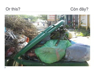 Or this? Còn đây? 