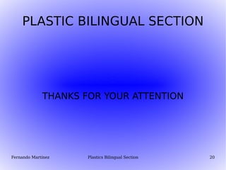 PLASTIC BILINGUAL SECTION THANKS FOR YOUR ATTENTION 