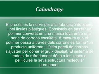 Moldieg per termoconformat. 