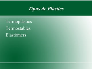 Tipus de Plàstics Termoplàstics 