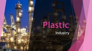 Plastic
Industry
 