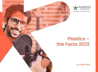 Plastics –
the Facts 2022
OCTOBER 2022
 