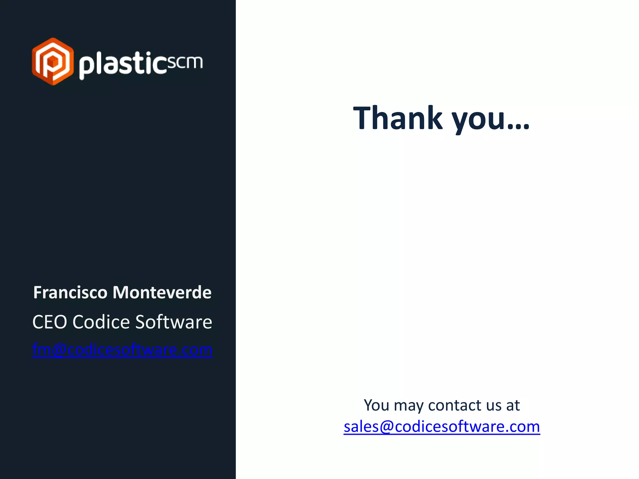 © 2013 Codice Software
Thank you…
You may contact us at
sales@codicesoftware.com
Francisco Monteverde
CEO Codice Software
fm@codicesoftware.com
 