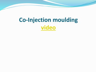 Co-Injection moulding
video
 