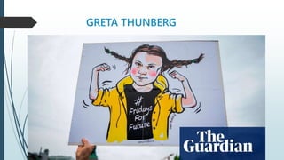 GRETA THUNBERG
 