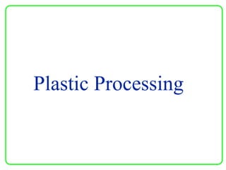 Plastic Processing
 