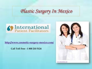 Plastic Surgery In Mexico http://www.cosmetic-surgery-mexico.com/ Call Toll Free - 1 800 210 5124 www.dreamstime.com 