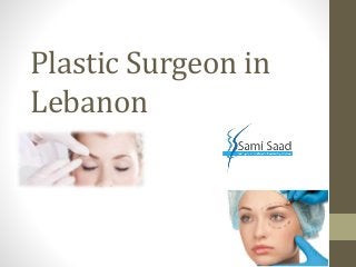 Plastic Surgeon in
Lebanon
 