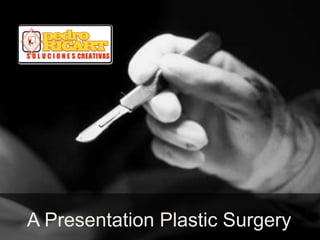 A Presentation Plastic Surgery 