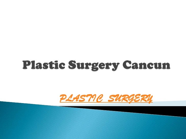 Plastic surgery cancun