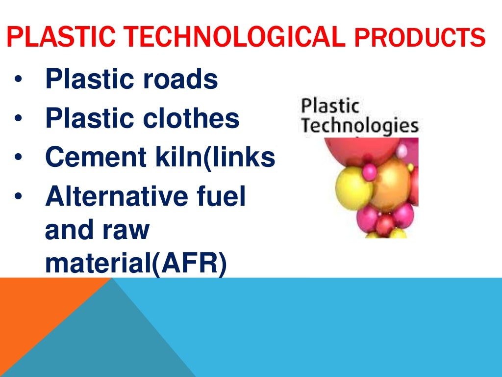 Plastic technology