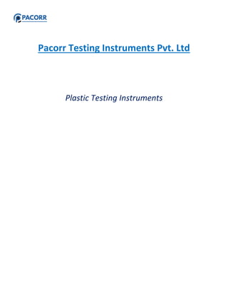 Pacorr Testing Instruments Pvt. Ltd
Plastic Testing Instruments
 
