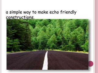 a simple way to make echo friendly
constructions.
 