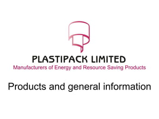 Manufacturers of Energy and Resource Saving Products
Products and general information
 