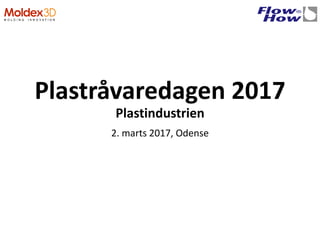 Plastråvaredagen 2017
Plastindustrien
2. marts 2017, Odense
 