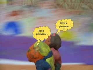 Będzie pierwsza? Będę pierwsza! 