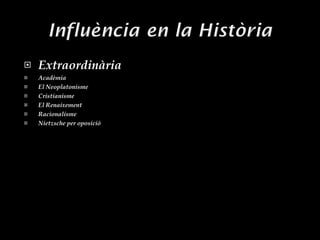 Extraordinària Acadèmia El Neoplatonisme Cristianisme El Renaixement Racionalisme Nietzsche per oposició 