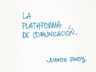 Plataforma de comunicación.