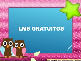 LMS GRATUITOS
 