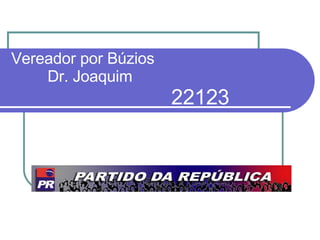 Vereador por Búzios     Dr. Joaquim    22123 