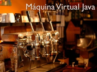 Máquina Virtual Java
 