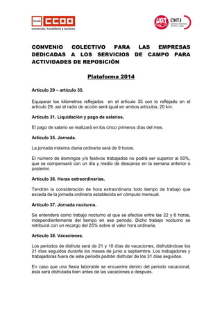 CONVENIO
COLECTIVO
PARA
LAS
EMPRESAS
DEDICADAS A LOS SERVICIOS DE CAMPO PARA
ACTIVIDADES DE REPOSICIÓN
Plataforma 2014
Art...