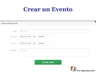Crear un Evento

Prof. Sergio Bosio.2013

 