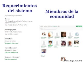 Requerimientos
del sistema

Miembros de la
comunidad

Prof. Sergio Bosio.2013

 