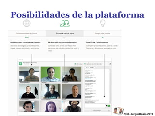 Posibilidades de la plataforma

Prof. Sergio Bosio.2013

 