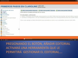 PRESIONANDO EL BOTÓN, AÑADIR EDITORIAL
ACTIVARÁ UNA HERRAMIENTA QUE LE
PERMITIRÁ GESTIONAR EL EDITORIAL….
 