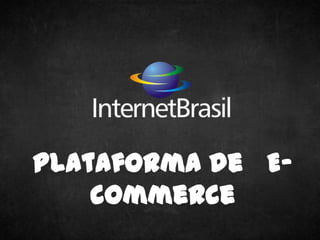 Plataforma de E-
commerce
 
