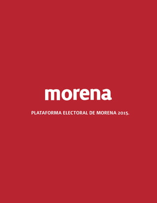PLATAFORMA ELECTORAL DE MORENA 2015.
 