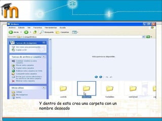 Y dentro de esta crea una carpeta con un nombre deseado 