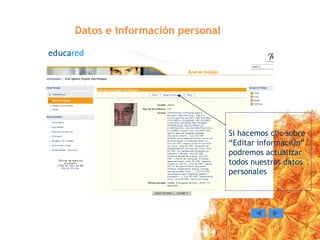 Datos e información personal  Si hacemos clic sobre “Editar información” podremos actualizar todos nuestros datos personales 