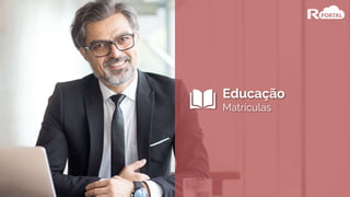 Educação
Matrículas
 