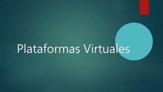 Plataformas Virtuales
 
