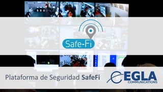 Plataforma	de	Seguridad	SafeFi
Connecting eople
and saving lives
 