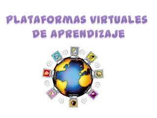 Plataformas virtuales  de aprendizaje 