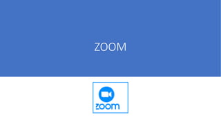 ZOOM
 