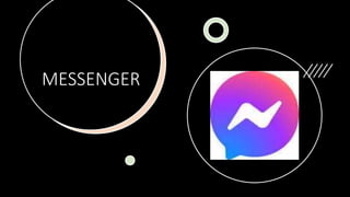 MESSENGER
 