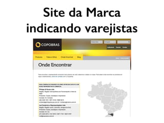 Site da Marca
indicando varejistas
 