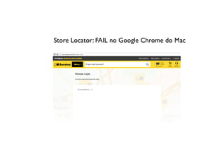 Store Locator: FAIL no Google Chrome do Mac
 
