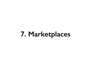 7. Marketplaces
 