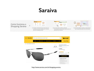 Saraiva
http://www.saraiva.com.br/shopping-saraiva
 