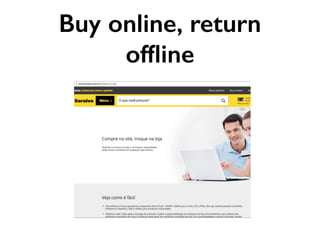 Buy online, return
ofﬂine
 