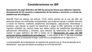 Consideraciones en ISR
Declaración de pago definitivo del ISR de personas físicas que obtienen ingresos
directamente de lo...
