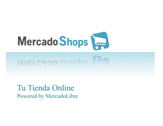 Tu Tienda Online
Powered by MercadoLibre
 